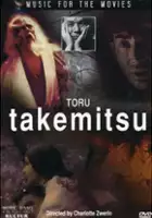 plakat filmu Music for the Movies: Toru Takemitsu