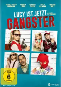 Plakat filmu Lucy ist jetzt Gangster