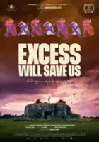 plakat filmuExcess Will Save Us