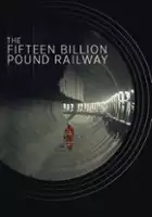 Alex Tate / The Fifteen Billion Pound Railway