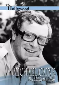 Plakat filmu Michael Caine: Breaking the Mold