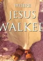 plakat serialu Where Jesus Walked