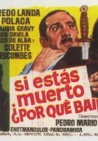 Plakat filmu Si estás muerto, ¿por qué bailas?