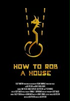 plakat filmu How to Rob a House
