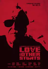 Plakat filmu Love and Other Stunts