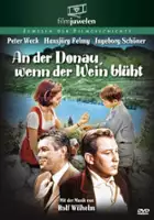 plakat filmu An der Donau, wenn der Wein blüht