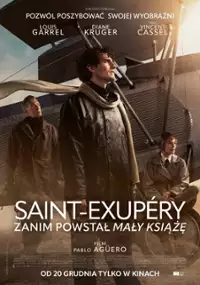 Saint-Exupéry. Zanim powstał Mały Książę