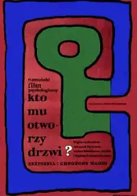 Plakat filmu Kto mu otworzy drzwi?