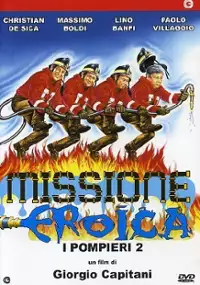 Plakat filmu Missione Eroica. I pompieri 2