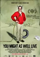 plakat filmu You Might as Well Live