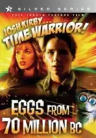 Ilinca Goia / Josh Kirby... Time Warrior: Chapter 4, Eggs From 70 Million B.C.