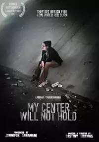 Plakat filmu My Center Will Not Hold