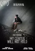 plakat filmu My Center Will Not Hold
