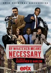 Plakat serialu By Whatever Means Necessary: The Times of Godfather of Harlem