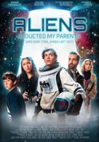 plakat filmu Aliens Abducted My Parents And Now I Feel Kinda Left Out