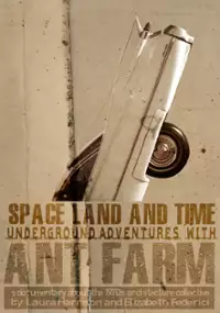 Plakat filmu Projekt ANT FARM. Przestrzeń, ziemia i czas 