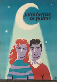 Plakat filmu Jutro będzie za późno!