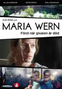 Plakat filmu Maria Wern: F&ouml;rst n&auml;r givaren &auml;r d&ouml;d