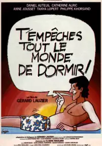 Plakat filmu T'empêches tout le monde de dormir
