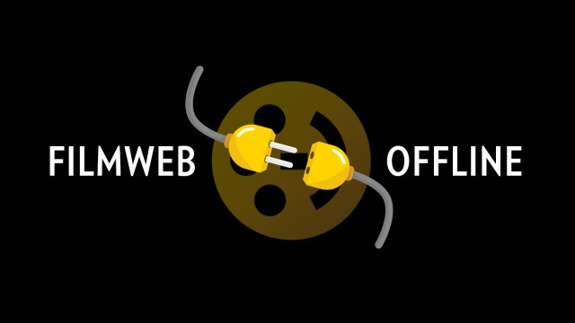 Ruszyły zapisy na Filmweb Offline 2017!