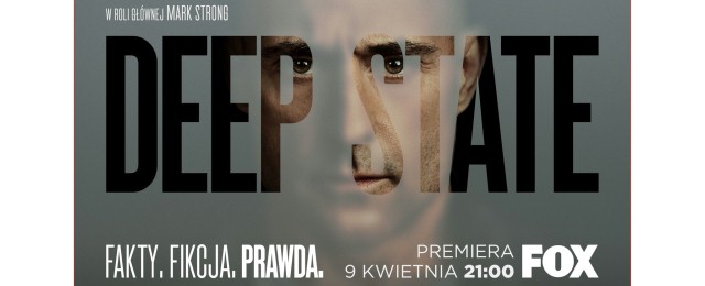 "Deep State" po raz pierwszy w Polsce. Tylko na FOX!