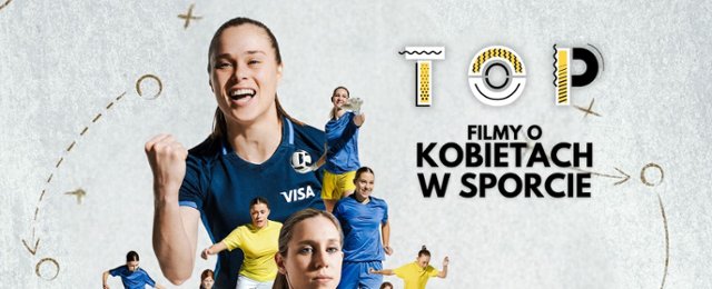 TOP: Dziewczyny w sporcie! Te filmy musicie znać