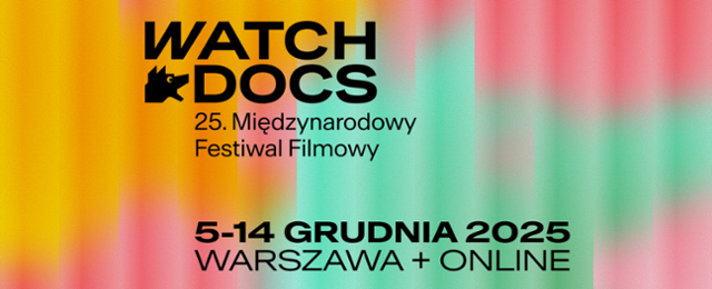 WATCH DOCS 2025 już wystartował! Co oglądać na festiwalu?