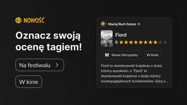 Nowość na Filmwebie! Oznacz swoją ocenę tagami "W kinie" i "Na...