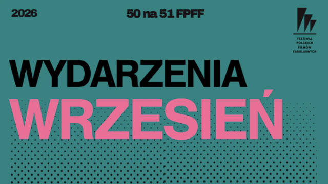 "50 na 51" FPFF: Wrześniowe wydarzenia w całej Polsce