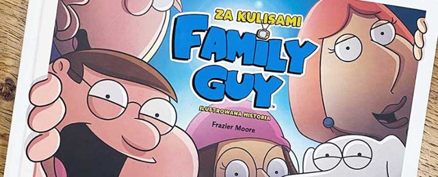 Książka "Family Guy. Za kulisami" już w księgarniach