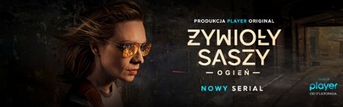 "Żywioły Saszy – Ogień": premiera serialu Player Original