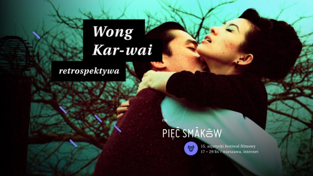 Arcydzieła Wonga Kar-waia na Festiwalu Filmowym Pięć Smaków