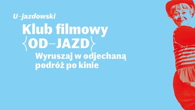 {OD–JAZD} - Klub filmowy w CSW Zamek Ujazdowski