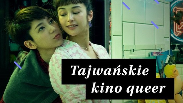 Tajwańskie kino queer na 15. Festiwalu Filmowym Pięć Smaków