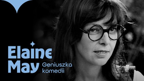 Kompletna retrospektywa Elaine May podczas Timeless Film Festival