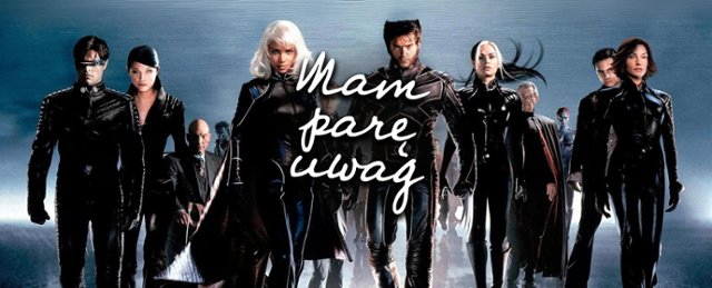 "Mam parę uwag" #89: Najlepszy film z serii "X-Men" to... ("X-Men...