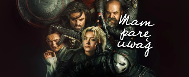 "Mam parę uwag" #113: "Thunderbolts*", czyli powrót Marvela do...