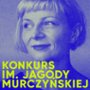 Rusza druga edycja konkursu o nagrodę im. Jagody Murczyńskiej