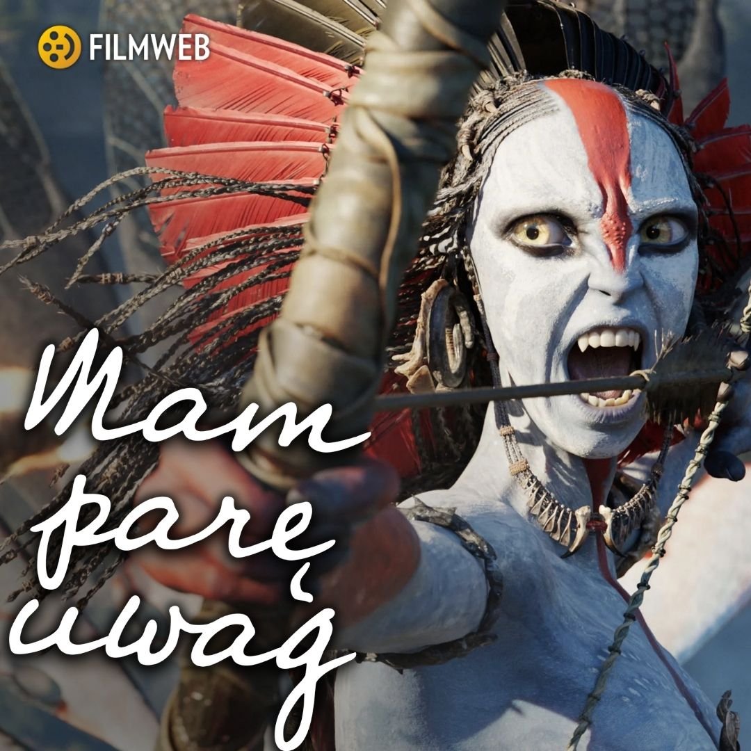 "Mam parę uwag" #129: Nowy "Avatar" to ogień czy popiół?