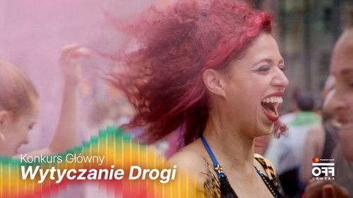OFF CAMERA: Kolejne tytuły w Konkursie Gł&oacute;wnym