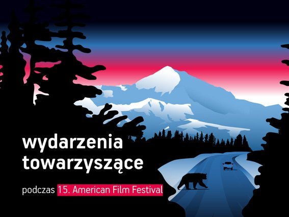 Nie tylko kino. Wydarzenia towarzyszące 15. American Film Festival