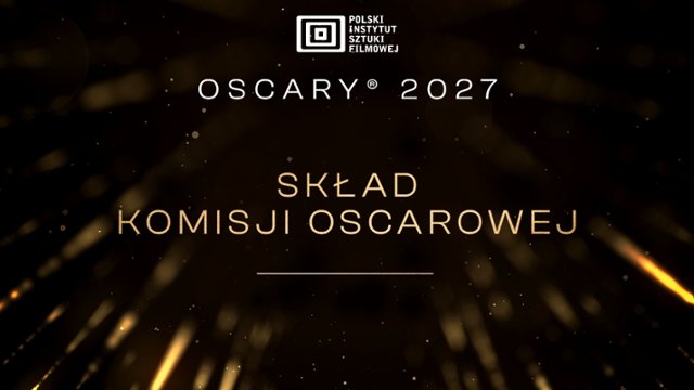 PISF ogłosił skład komisji oscarowej