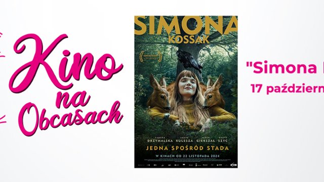 "Simona Kossak" przedpremierowo w cyklu Kino na Obcasach