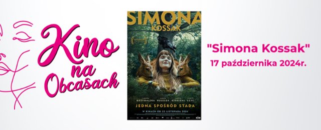 "Simona Kossak" przedpremierowo w cyklu Kino na Obcasach