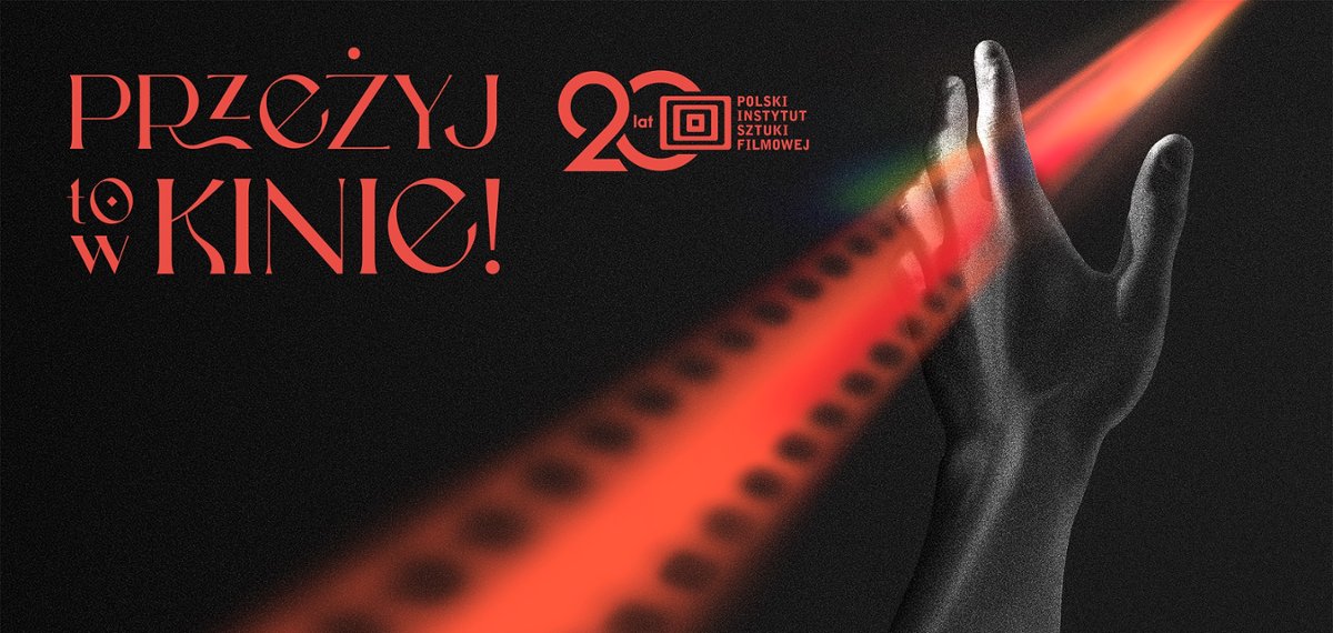 Przeżyj to w kinie. 20 lat z Polskim Instytutem Sztuki Filmowej