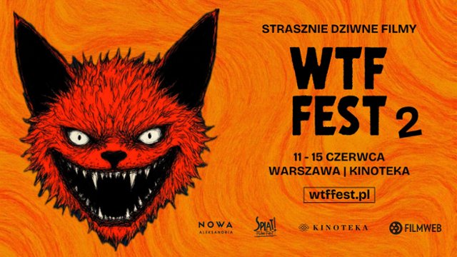 WTF Fest – Festiwal Strasznie Dziwnych Filmów