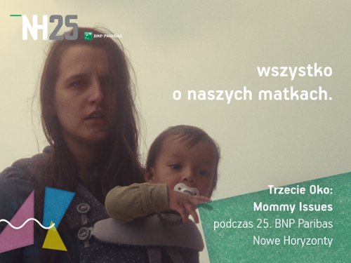 Trzecie Oko: Mommy Issues podczas 25. BNP Paribas Nowe Horyzonty
