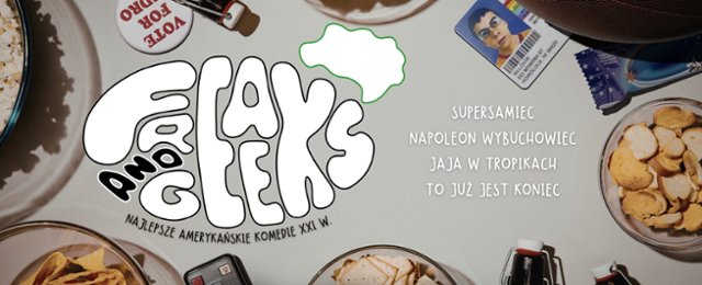 Freaks & Geeks: Najlepsze komedie XXI wieku w Kinotece