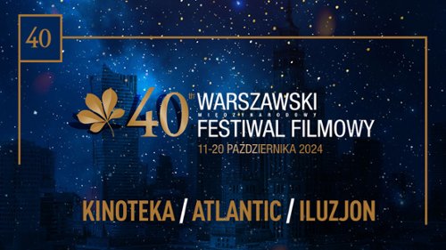 Już jutro startuje 40. Warszawski Festiwal Filmowy