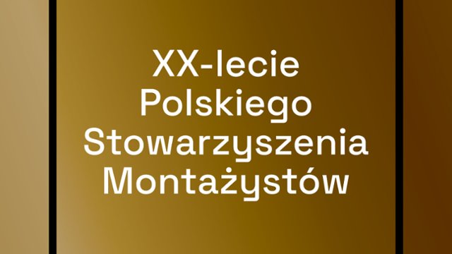 Znamy nominacje do nagrody Polskiego Stowarzyszenia Montażystów